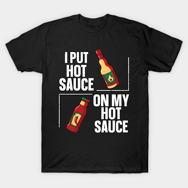 Hot Sauce Spicy Chili Food Design for a Hot Sauce Lover T-Shirt by ErdnussbutterToast